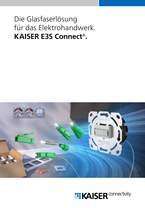 E3S Connect®. The fibre optic solution for the electrical trade.
