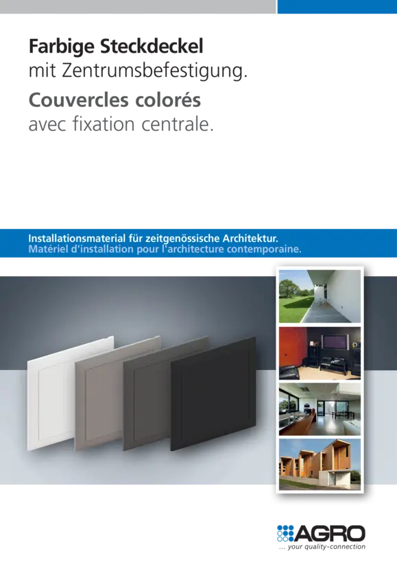Coloured plug-in lids with centre fastening.